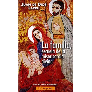 FAMILIA, LA/ESCUELA DE LA MISERICORDIA DIVINA